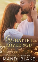 What if I Loved You: A Small Town Christian Romance 1734430230 Book Cover