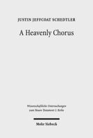 A Heavenly Chorus: The Dramatic Function of Revelation's Hymns 3161531264 Book Cover