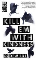 Kill 'Em With Kindness 1948235501 Book Cover