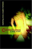 Call Me Curious: Exploring Every Couple's Fantasies 141162100X Book Cover