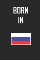 Born In Russia Notebook Birthday Gift: Lined Notebook / Journal Gift, 120 Pages, 6x9, Soft Cover, Matte Finish 1676807292 Book Cover