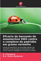 Eficácia do benzoato de emamectina 5WG contra o complexo de podridão em grama vermelha (Portuguese Edition) 6206143732 Book Cover