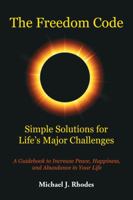 The Freedom Code: Simple Solutions for Life's Major Challenges 0982597002 Book Cover