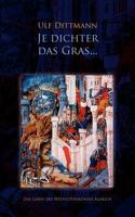 Je dichter das Gras ...: Das Leben des Westgotenkönigs Alarich 3837038963 Book Cover