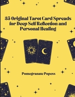 35 Original Tarot Card Spreads for Deep Self Reflection and Personal Healing B0CM5K72RV Book Cover