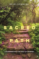 The Sacred Path: A Pilgrimage with the Fruit of the Spirit B0DYSF71XR Book Cover