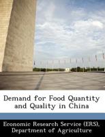 Demand for Food Quantity and Quality in China 124936731X Book Cover