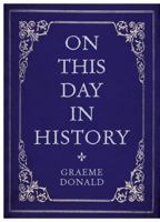 On This Day in History 1782432167 Book Cover