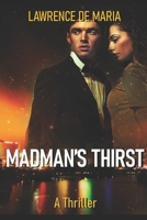 Madman's Thirst: A Jake Scarne Action Thriller 1981099557 Book Cover