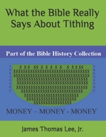 What the Bible REALLY SAYS about Tithing 197825122X Book Cover
