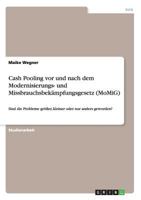 Cash Pooling VOR Und Nach Dem Modernisierungs- Und Missbrauchsbekampfungsgesetz (Momig) 3668176213 Book Cover