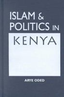 Islam and Politics in Kenya 1555879292 Book Cover