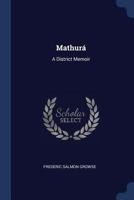 Mathurá: A District Memoir 1018378278 Book Cover