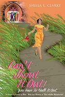 Can't Shout It Out!: You Have To Walk It Out! 1461140285 Book Cover