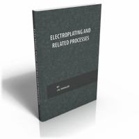 Electroplating and Related Processes 0820600377 Book Cover