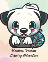Rainbow Dreams Coloring Adventure: A Whimsical Journey Through a World of Color B0BZFLSKLZ Book Cover