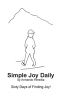 Simple Joy Daily: Sixty Days of Finding Joy 1387913913 Book Cover