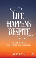 Life Happens Despite...: A Story of Love, Challenges, and Happiness B0CNDVTPND Book Cover