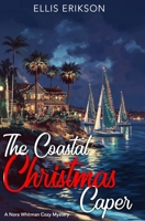 The Coastal Christmas Caper: A Nora Whitman Cozy Mystery (Nora Whitman Cozy Mysteries) B0DT7JXTP3 Book Cover