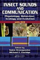 Insect Sounds and Communication: Physiology, Behaviour, Ecology, and Evolution (Contemporary Topics in Entomology) 0849320607 Book Cover