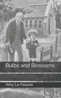 Bulbs and Blossoms 1935626787 Book Cover