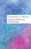 Normativity in African Regional Relations 1786615894 Book Cover