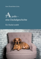 Apollo - eine Dackelgeschichte: Ein Dackel erzählt 3752668997 Book Cover