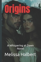 Origins: A Whispering at Dawn Novel B0CCCSC22L Book Cover