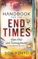 The Handbook for the End Times: Hope, Help and Encouragement for Living in the Last Days 0800798996 Book Cover