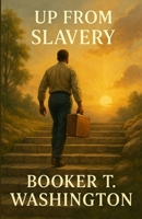 Up From Slavery (Illustrated) 4320677986 Book Cover