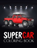 Supercar Coloring Book: 4x4 cars coloring book for adults ,Kids... A collection of the greatest cars for boys and girls... (Adult Coloring Book for men,women ) B08BDK4X9H Book Cover