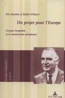 Un Projet Pour l'Europe: Georges Pompidou Et La Construction Européenne 9052015961 Book Cover