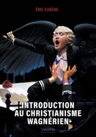 Introduction au christianisme wagnérien B0G4VJ26GJ Book Cover