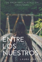 Entre los nuestros: Un amor apocalíptico sin fronteras 1522837701 Book Cover