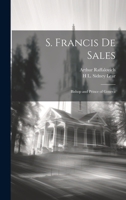 S. Francis De Sales: Bishop and Prince of Geneva 1020751169 Book Cover