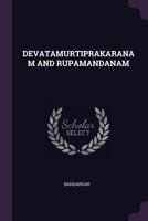 DEVATAMURTIPRAKARANAM AND RUPAMANDANAM 1341727580 Book Cover