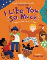 I Like You So Much: A Powerful Message of Celebrating Individuality and What Makes You Unique 0310166594 Book Cover