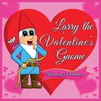 Larry the Valentine's Gnome B0BW2KMDWD Book Cover