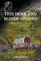This Dark and Bloody Ground: Tales of Frontier America 1737059703 Book Cover