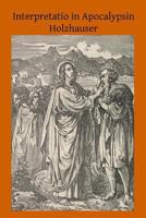 Interpretatio in Apocalypsin 1502792044 Book Cover