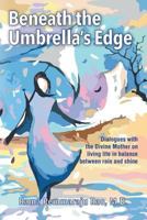 Beneath the Umbrella's Edge: An Intimate Dialogue with the Divine Mother 0759630100 Book Cover