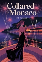 Collared in Monaco B0FGXY3YNC Book Cover