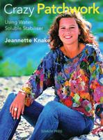 Crazy Patchwork: Using Water-Soluble Stabiliser 1844484327 Book Cover