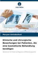 Klinische und chirurgische Bewertungen bei Patienten, die eine kosmetische Behandlung benötigen: Operationen mit Hinweis auf Diagnose und Behandlungspunkte 6206231992 Book Cover