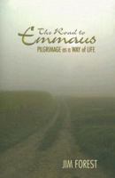 Road to Emmaus: Pilgrimage As a Way of Life 1570757313 Book Cover
