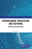 Hydrocarbon Processing and Refining: Principles and Practices 1032214058 Book Cover