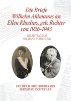Die Briefe Wilhelm Ahlmanns an Ellen Rhodius, geb. Richter, von 1926-1943: Ein Beitrag zur Ahlmann-Forschung 3759711901 Book Cover