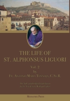The Life of St. Alphonsus Liguori: Vol. 2 195706658X Book Cover