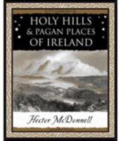 Holy Hills & Pagan Places of Ireland 1904263623 Book Cover