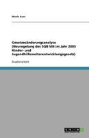 Gesetzesanderungsanalyse (Neuregelung Des Sgb VIII Im Jahr 2005 Kinder- Und Jugendhilfeweiterentwicklungsgesetz) 3640962494 Book Cover